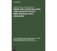 Über Die Darstellung Und Quantitative Bestimmung Des Arginins