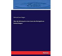 Über Die Dichtung Der Ersten Szene Des Rheingold Von Richard Wagner