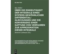 Über Die Eindeutigkeit Der Integrale Eines Systems Gewöhnlicher Differentialgleichungen Und Die Konvergenz Einer Gattung Von Verfahren Zur Approximation Dieser Integrale