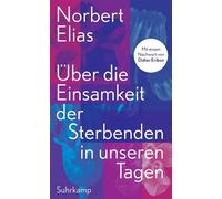 Über die Einsamkeit der Sterbenden in unseren Tagen Mit einem Nachwort von Didier Eribon - Norbert Elias - Suhrkamp Verlag - ebook (ePub) - Livre