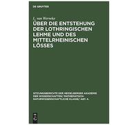 Über Die Entstehung Der Lothringischen Lehme Und Des Mittelrheinischen Lößes