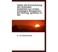 Ueber Die Entwickelung Der Leitenden Gedanken Zur Ersten Campagne Bonapartes: Ein Vortrag, Gehalten