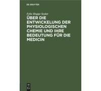Über Die Entwickelung Der Physiologischen Chemie Und Ihre Bedeutung Für Die Medicin