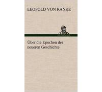 Über Die Epochen Der Neueren Geschichte