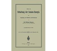 Ueber Die Erhaltung Der Sonnen-Energie. Eine Sammlung Von Schriften Und Discussionen