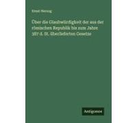 Über Die Glaubwürdigkeit Der Aus Der Römischen Republik Bis Zum Jahre 387 D. St. Überlieferten Gesetze