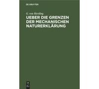 Ueber Die Grenzen Der Mechanischen Naturerklärung