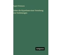 Ueber die Hypothese einer Vererbung von Verletzungen