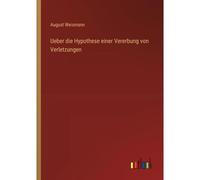 Ueber Die Hypothese Einer Vererbung Von Verletzungen