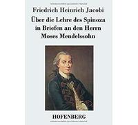 Über Die Lehre Des Spinoza In Briefen An Den Herrn Moses Mendelssohn