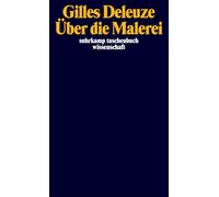 Über die Malerei: Vorlesungen März-Juni 1981 | Die legendären Vorlesungen des großen Philosophen