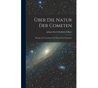 Über Die Natur Der Cometen: Beiträge Zur Geschichte Und Theorie Der Erkenntnis