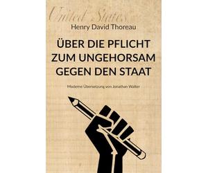 Über die Pflicht zum Ungehorsam gegen den Staat: Moderne Übersetzung