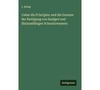 Ueber Die Principien Und Die Grenzen Der Reinigung Von Fauligen Und Fäulnissfähigen Schmutzwassern