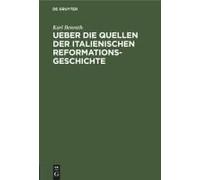 Ueber Die Quellen Der Italienischen Reformationsgeschichte