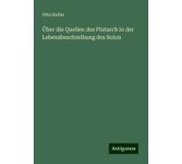 Über Die Quellen Des Plutarch In Der Lebensbeschreibung Des Solon