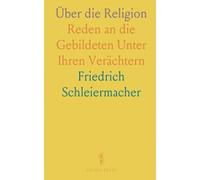 Über die Religion: Reden an die Gebildeten Unter Ihren Verächtern