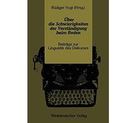 Über Die Schwierigkeiten Der Verständigung Beim Reden