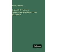Ueber die Sprache des oesterreichischen Dichters Peter Suchenwirt