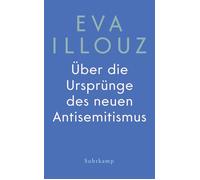 Über die Ursprünge des neuen Antisemitismus - Eva Illouz - Suhrkamp Verlag - ebook (ePub) - Livre
