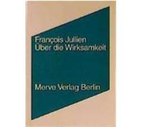 Über die Wirksamkeit Jullien, Francois (Auteur)