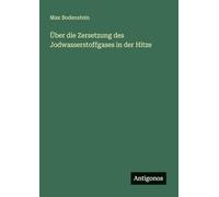 Über die Zersetzung des Jodwasserstoffgases in der Hitze