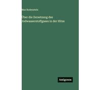 Über die Zersetzung des Jodwasserstoffgases in der Hitze
