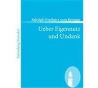 Ueber Eigennutz und Undank Knigge, Adolph Freiherr von (Auteur)