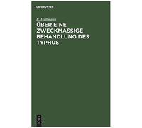 Über Eine Zweckmäßige Behandlung Des Typhus