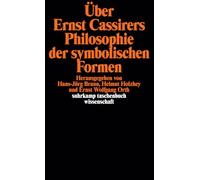 Über Ernst Cassirers Philosophie der symbolischen Formen