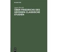 Über Friedrichs Des Grossen Classische Studien