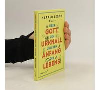 Über Gott, Den Urknall Und Den Anfang Des Lebens