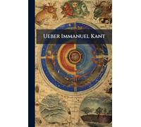 Ueber Immanuel Kant