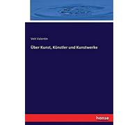 Über Kunst, Künstler Und Kunstwerke