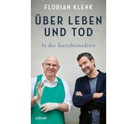 Über Leben und Tod: In der Gerichtsmedizin