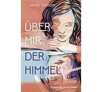 Über mir der Himmel: Coming of Age Roman ab 14 Jahren über Trauer und die erste große Liebe