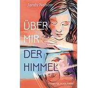 Über mir der Himmel Coming of Age Roman ab 14 Jahren über Trauer und die erste große Liebe - Jandy Nelson - FISCHER Sauerländer - ebook (ePub) - Livre