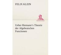 Ueber Riemann's Theorie Der Algebraischen Functionen
