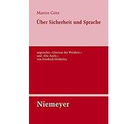 Über Sicherheit Und Sprache Angesichts 'untreue Der Weisheit.' Und 'die Asyle.' Von Friedrich Hölderlin