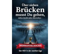 Über sieben Brücken muss du gehen, sieben dunkle Jahre überstehen: Der HSV in der 2. Liga