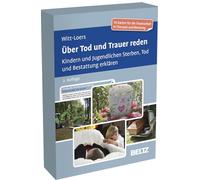 Über Tod und Trauer reden: Kindern und Jugendlichen Sterben, Tod und Bestattung erklären. 70 Karten für die Trauerarbeit in Therapie und Beratung. Mit 30-seitigem Booklet