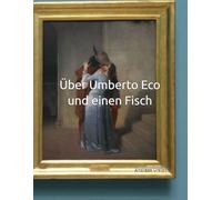 Über Umberto Eco und einen Fisch