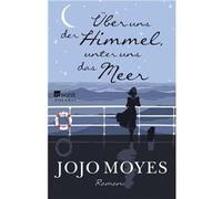 Über uns der Himmel, unter uns das Meer | Jojo Moyes Jojo Moyes (Auteur)