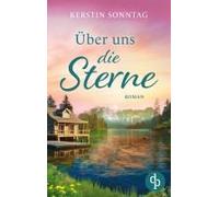 Über Uns Die Sterne Ein Romantischer Liebesroman In Den Weiten Alaskas