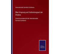Über Ursprung Und Verbreitungsart Der Cholera