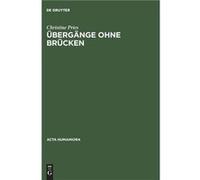 Uebergaenge Ohne Brueken Kants Erhabenes Zwischen Kritik Und Metaphysik by Christine Pries Hardcover Book Christine Pries (Auteur)