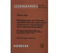 Überlegungen Zur Theorie Und Methode Der Historisch-Synchronen Valenzsyntax Und Valenzlexikographie