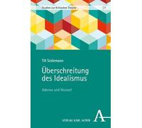 Überschreitung des Idealismus: Adorno und Husserl