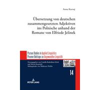 Uebersetzung Von Deutschen Zusammengesetzten Adjektiven Ins Polnische Anhand Der Romane Von Elfriede Jelinek