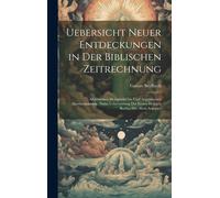 Uebersicht Neuer Entdeckungen In Der Biblischen Zeitrechnung: Allgemeinen Weltgeschichte Und Aegyptischen Alterthumskunde, Nebst Uebersetzung Des Ersten Heiligen Buches Der Alten Aegypter Paperback Bo